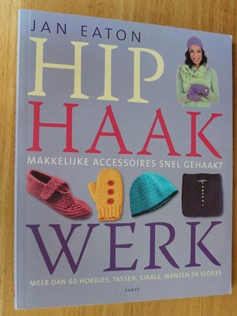 Hip haakwerk - Jan Eaton - 90754/5, Boeken, Hobby en Vrije tijd, Zo goed als nieuw, Breien en Haken, Ophalen of Verzenden
