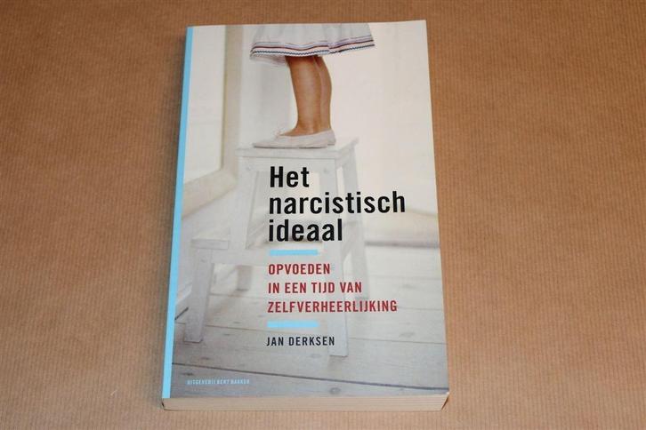 Het Narcistisch Ideaal — Jan Derksen over Opvoeden, Boeken, Esoterie en Spiritualiteit, Gelezen, Achtergrond en Informatie, Ophalen of Verzenden