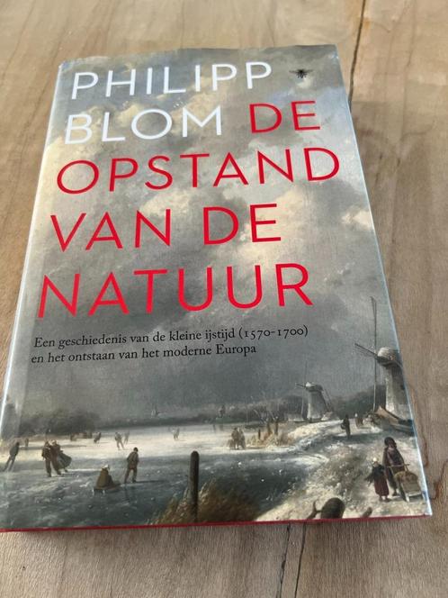 De opstand van de natuur - Philipp Blom, Boeken, Geschiedenis | Wereld, Zo goed als nieuw, Europa, 15e en 16e eeuw, Ophalen of Verzenden