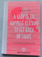 A baby is the happiest reason to get back in shape, Ophalen of Verzenden, Zo goed als nieuw