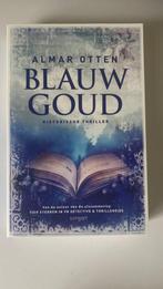 Almar Otten - Blauw goud, Ophalen of Verzenden, Zo goed als nieuw