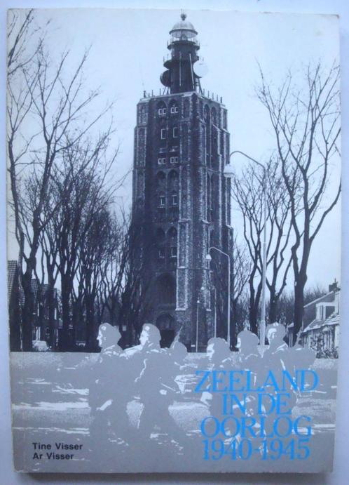 Tine en Ar Visser Zeeland in de oorlog 1940 - 1945, in goede, Boeken, Geschiedenis | Stad en Regio, Zo goed als nieuw, 20e eeuw of later