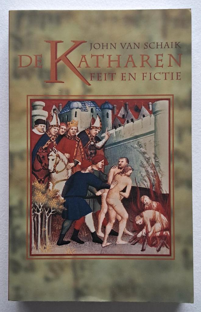 De Katharen feit en fictie - door John van Schaik, Boeken, Godsdienst en Theologie, Nieuw, Ophalen of Verzenden