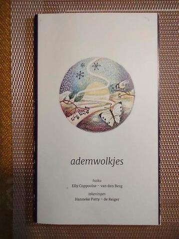 Ademwolkjes. Haiku. Van Elly Coppoolse - van den Berg.  beschikbaar voor biedingen