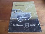 Instructieboek Ford Taunus 15 Magic 1955, Ophalen of Verzenden