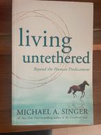 Living Untethered - Michael A. Singer, Boeken, Ophalen of Verzenden, Zo goed als nieuw, Spiritualiteit algemeen, Achtergrond en Informatie