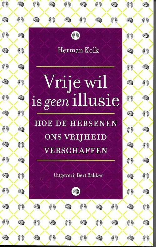 Vrije wil is geen illusie - Herman Kolk, Boeken, Esoterie en Spiritualiteit, Zo goed als nieuw, Overige onderwerpen, Ophalen of Verzenden