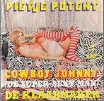 PIETJE POTENT - Cowboy Johnny (ALS NIEUW), Verzenden