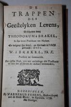 Theodorus à Brakel - De trappen des geestelyken levens 1738, Antiek en Kunst, Ophalen of Verzenden