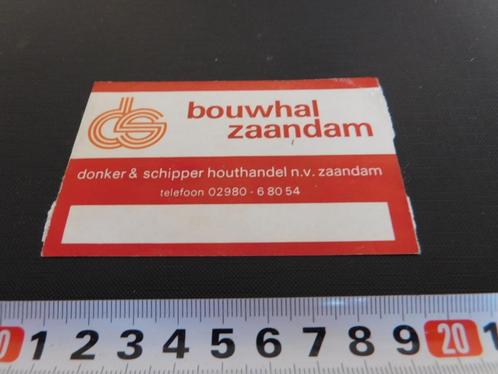 sticker Zaandam Donker & Schipper houthandel nv Bouwhal, Verzamelen, Stickers, Zo goed als nieuw, Bedrijf of Vereniging, Ophalen