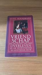 Luuc Kooijmans - Vriendschap, Ophalen of Verzenden, 17e en 18e eeuw, Zo goed als nieuw, Luuc Kooijmans