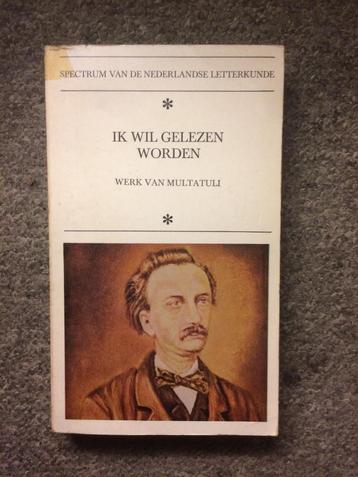 Ik wil gelezen worden. Werk van Multatuli ; door Multatuli beschikbaar voor biedingen