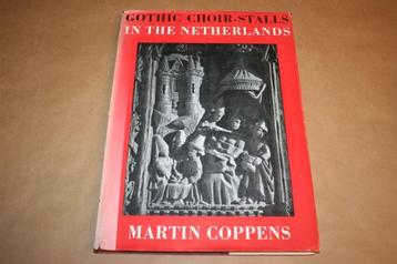 Gothic Choir-stalls in the Netherlands - Coppens [fotoboek] beschikbaar voor biedingen