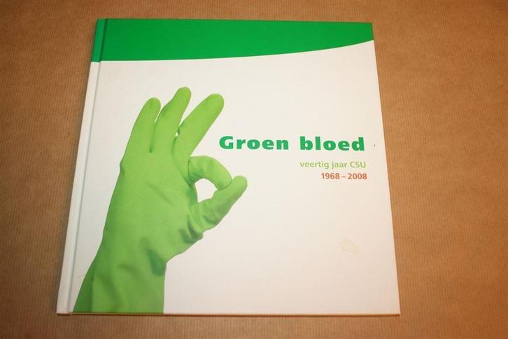 Groen bloed - 40 jaar CSU 1968-2008, Boeken, Politiek en Maatschappij, Zo goed als nieuw, Nederland, Ophalen of Verzenden