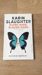 Karin Slaughter - Blond haar, blauwe ogen, Ophalen of Verzenden, Zo goed als nieuw, Nederland, Karin Slaughter