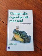 Jos Burgers - Klanten zijn eigenlijk net mensen, Ophalen of Verzenden, Zo goed als nieuw, Economie en Marketing, Jos Burgers