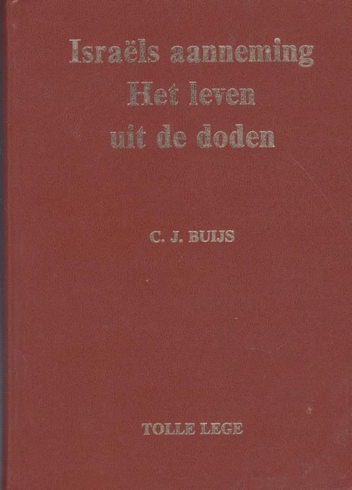C.J.BUIJS - Israels aanneming - Het leven uit de doden, Boeken, Godsdienst en Theologie, Gelezen, Ophalen of Verzenden
