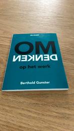 Berthold Gunster - Omdenken op het werk, Ophalen of Verzenden, Zo goed als nieuw, Berthold Gunster