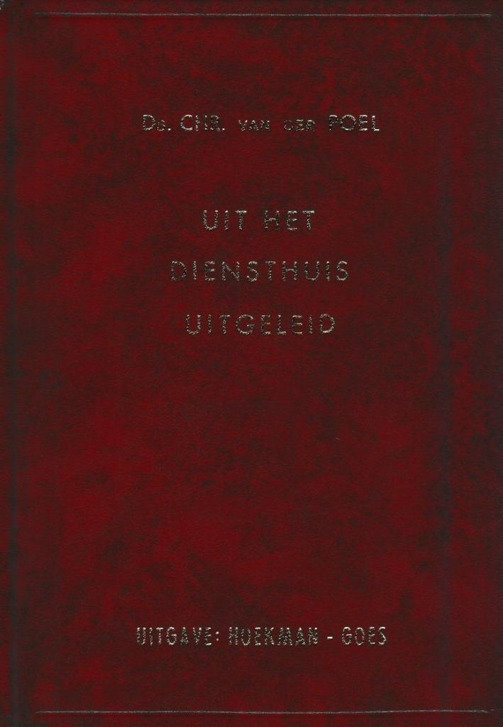 Ds. CHR. van der Poel | UIT HET DIENSTHUIS UITGELEID, Boeken, Godsdienst en Theologie, Gelezen, Ophalen of Verzenden