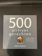 500 Airfryer Gerechten - Heerlijke Recepten!, Boeken, Kookboeken, Ophalen, Voorgerechten en Soepen, Zo goed als nieuw, Gezond koken