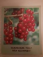 Ecologische teelt van kleinfruit, Boeken, Ophalen of Verzenden, Gelezen