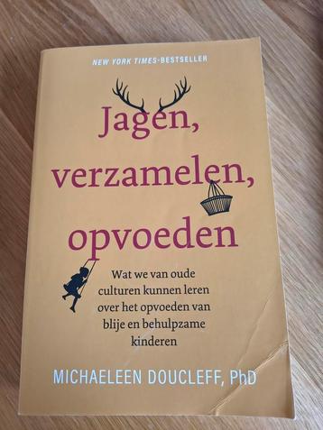 Jagen, verzamelen, opvoeden Michaeleen Doucleff beschikbaar voor biedingen