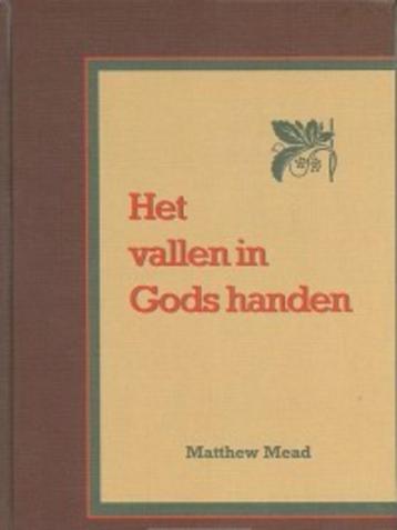 Mead Matthew Het vallen in Gods handen beschikbaar voor biedingen