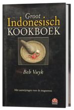Het enige echte Groot Indonesisch kookboek Auteur: Beb Vuyk, Boeken, Beb Vuyk, Ophalen of Verzenden, Gezond koken, Zo goed als nieuw