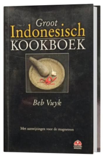 Het enige echte Groot Indonesisch kookboek Auteur: Beb Vuyk 