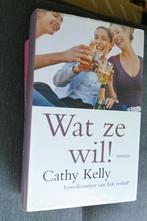 Cathy Kelly – Wat ze wil!, Ophalen of Verzenden, Cathy Kelly