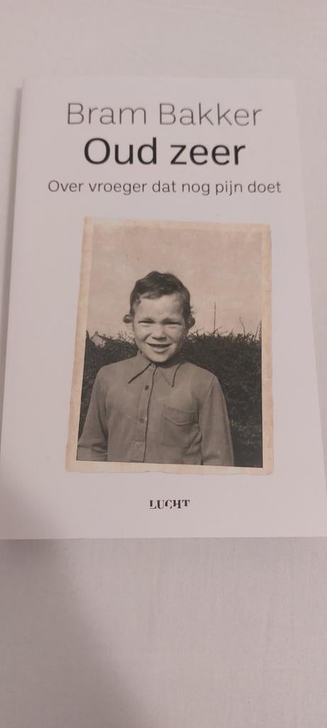 Bram Bakker Oud zeer over vroeger dat nog pijn doet, Ophalen of Verzenden, Zo goed als nieuw, Bram Bakker