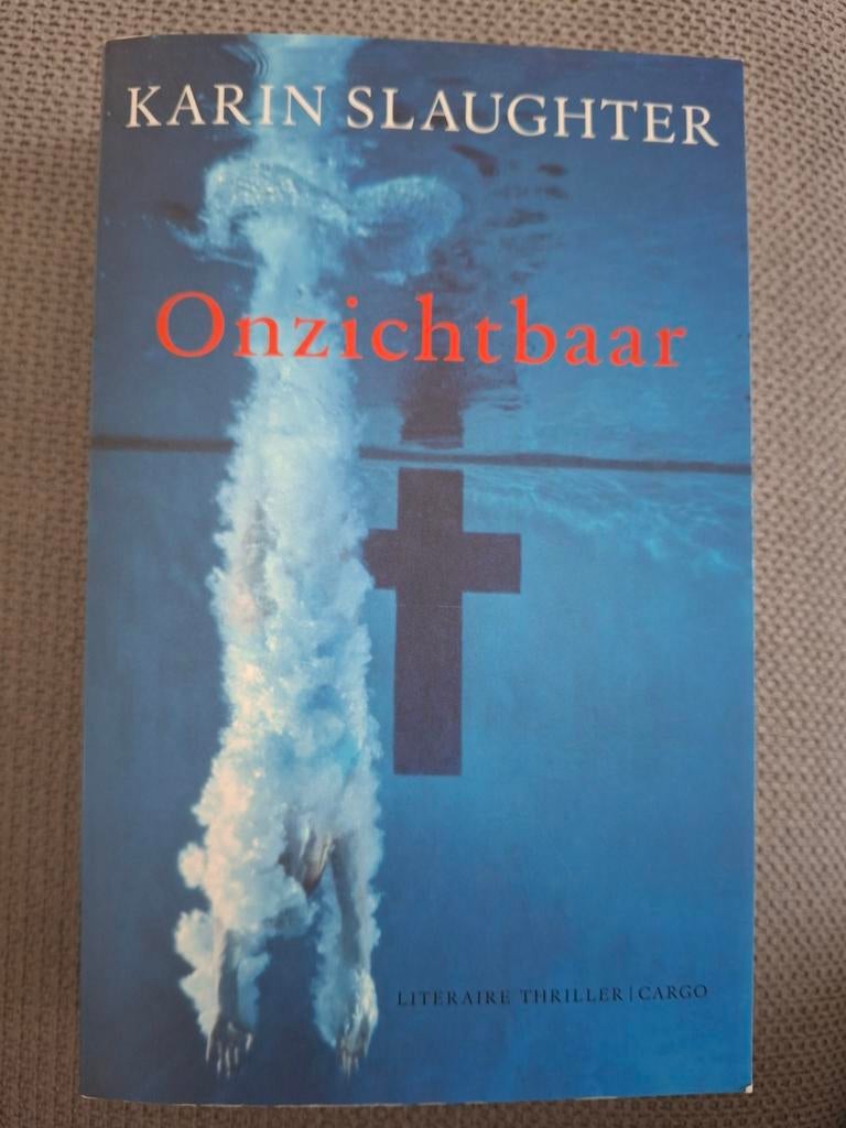 Karin Slaughter - Onzichtbaar (Literaire Thriller), Ophalen of Verzenden, Gelezen, Karin Slaughter, Nederland