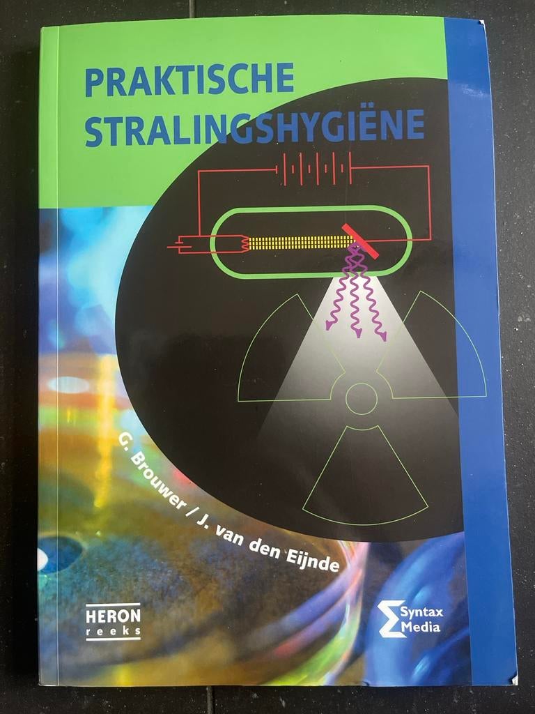 Praktische Stralingshygiëne - Studieboek HBO/WO, Ophalen of Verzenden, Beta, Zo goed als nieuw, HBO
