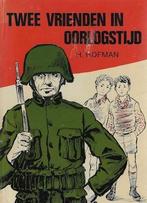 H Hofman: Twee vrienden in oorlogstijd (WO II), Ophalen of Verzenden, Gelezen