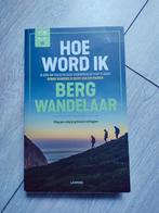 Debbie Sanders - Hoe word ik bergwandelaar?, Debbie Sanders; Geert Van Speybroeck, Europa, Ophalen of Verzenden, Zo goed als nieuw