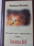 Leven en sterven van Suzanna Bell. Thomas Brooks, Boeken, Christendom | Protestants, Ophalen of Verzenden, Zo goed als nieuw, Thomas Brooks