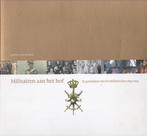 MILITAIREN AAN HET HOF – Jeoffery van Woensel De geschiedeni, Ophalen of Verzenden, Zo goed als nieuw, Nederland, Tijdschrift of Boek