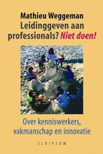 Leidinggeven aan professionals? Niet doen! Mathieu Weggeman, Verzenden, Zo goed als nieuw, Mathieu Weggeman