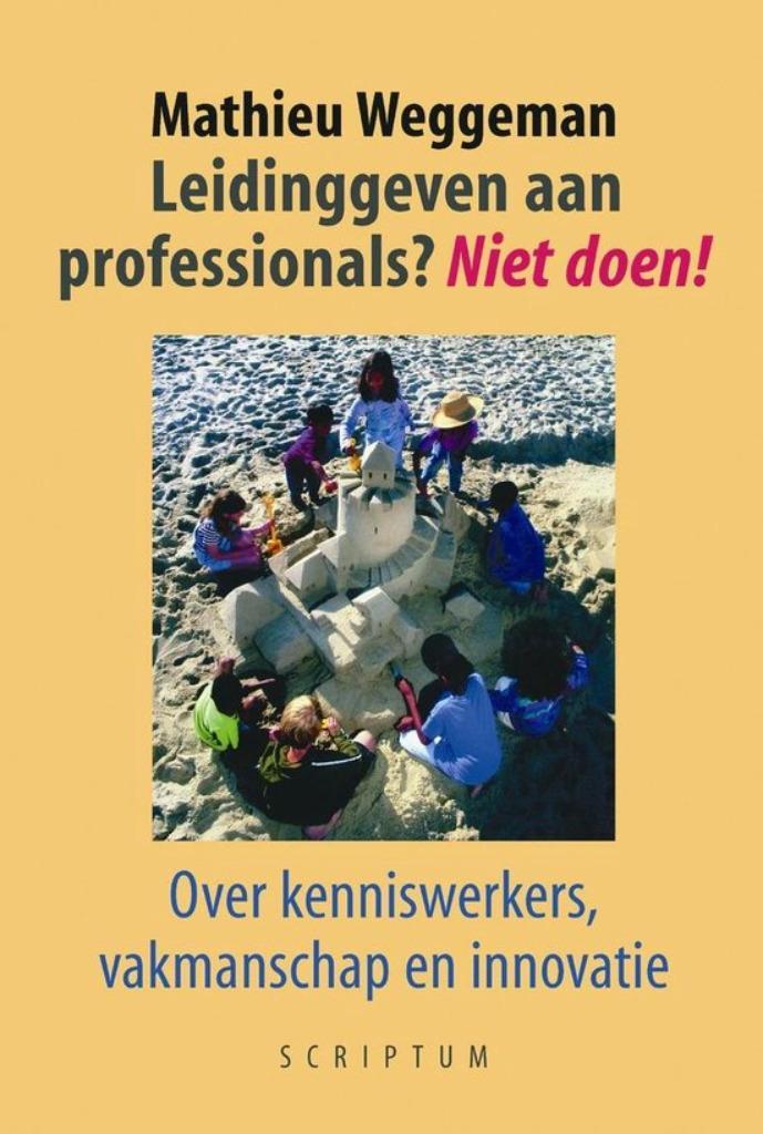 Leidinggeven aan professionals? Niet doen! Mathieu Weggeman, Boeken, Overige Boeken, Zo goed als nieuw, Verzenden