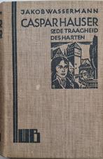 Jakob Wasserman - Caspar Hauser of De traagheid des harten, Antiek en Kunst, Ophalen of Verzenden