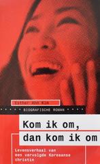 Esther Ahn Kim: Kom ik om, dan kom ik om, Boeken, Ophalen of Verzenden, Gelezen