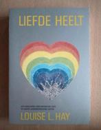 Louise Hay  -  Liefde Heelt, Boeken, Achtergrond en Informatie, Spiritualiteit algemeen, Ophalen of Verzenden, Zo goed als nieuw
