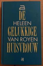 De gelukkige huisvrouw; Heleen van Royen; ISBN 9049999530, Ophalen of Verzenden, Zo goed als nieuw, Nederland