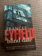 Blind Date - Frances Fyfield, Boeken, Ophalen of Verzenden, Zo goed als nieuw, Europa overig