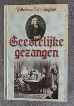 Wilhelmus Schortinghuis: Geestelijke gezangen, Boeken, Christendom | Protestants, Ophalen of Verzenden, Zo goed als nieuw