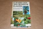 Elseviers Gids van Tropische Planten, Boeken, Ophalen of Verzenden, Gelezen, Bloemen, Planten en Bomen