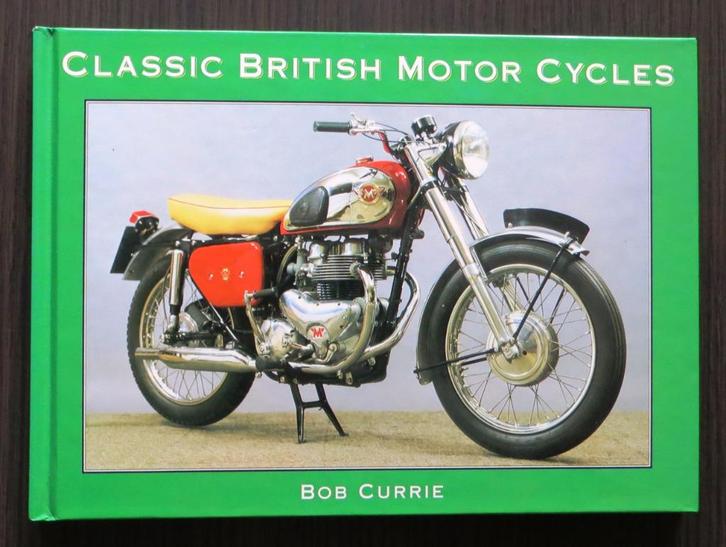Classic British Motorcycles (Bob Currie) - 1993, Boeken, Motoren, Gelezen, Algemeen, Verzenden