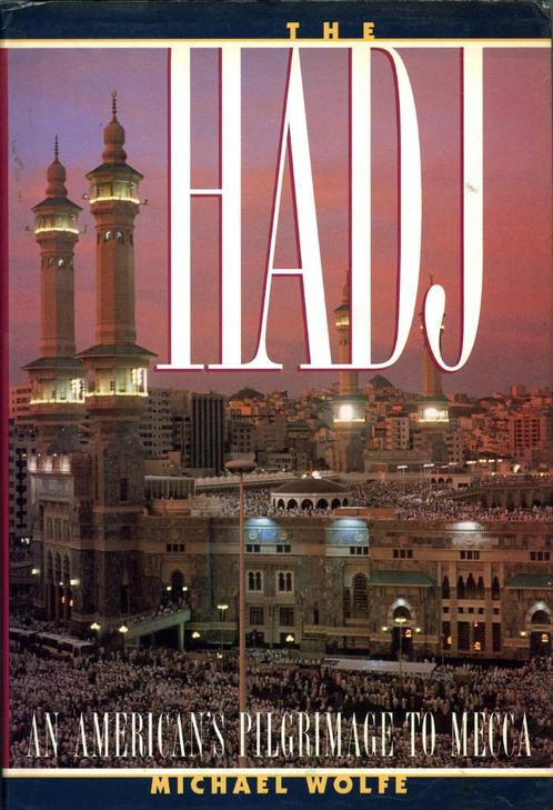 Hadj. An American's pelgrimage to Mecca, Boeken, Reisverhalen, Zo goed als nieuw, Azië, Ophalen of Verzenden