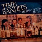 TIME BANDITS - I'M SPECIALIZED IN YOU, Gebruikt, Ophalen of Verzenden