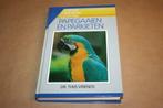 Papegaaien en parkieten - Voeding, verzorging, huisvesting, Boeken, Dieren en Huisdieren, Gelezen, Ophalen of Verzenden